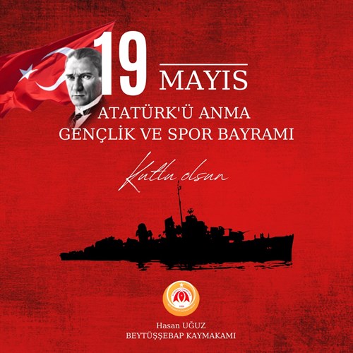 Kaymakamımız Sayın Hasan UĞUZ' un 19 Mayıs Atatürk'ü Anma, Gençlik ve Spor Bayramı Mesajı.